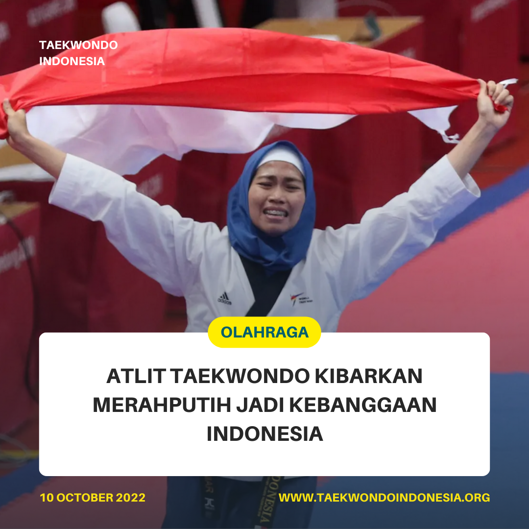 ATLIT TAEKWONDO KIBARKAN MERAH PUTIH JADI KEBANGGAAN INDONESIA  Taekwondo Indonesia Dojang NTC